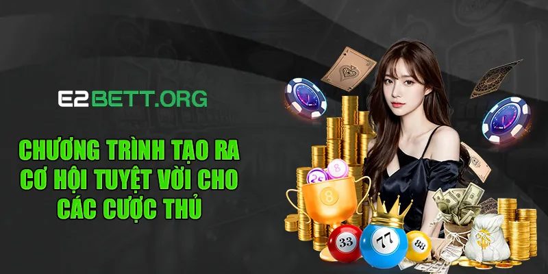 Chương trình tạo ra cơ hội tuyệt vời cho các cược thủ