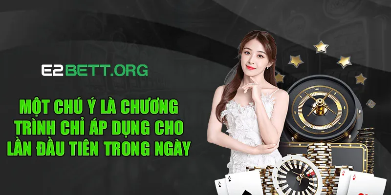 Một chú ý là chương trình chỉ áp dụng cho lần đầu tiên trong ngày