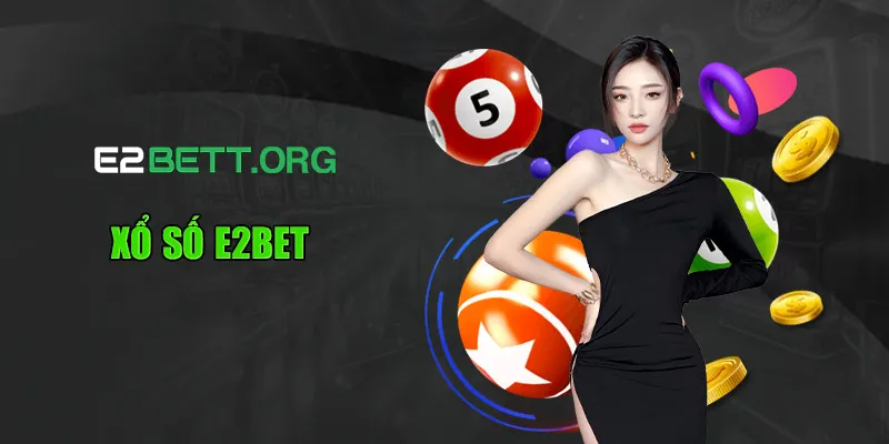 Xổ Số E2bet